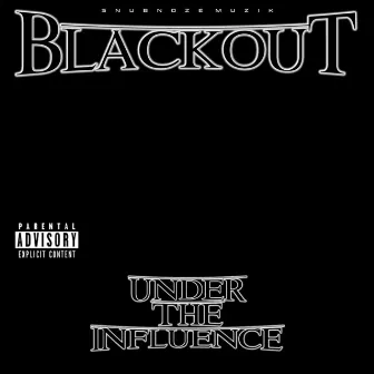 Under the Influence by Blackout