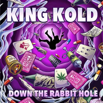 Down the Rabbit Hole by King Kold