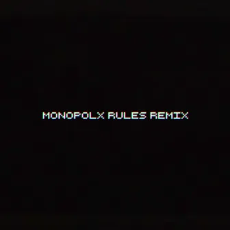 Rules (Remix) by Monopolx