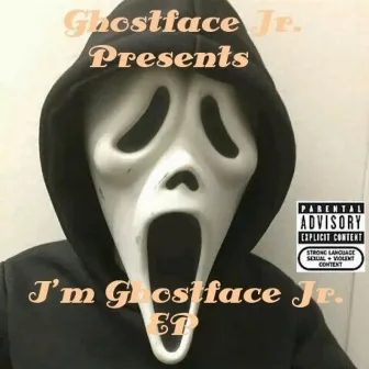 I'm Ghostface Jr. by Ghostface Jr.