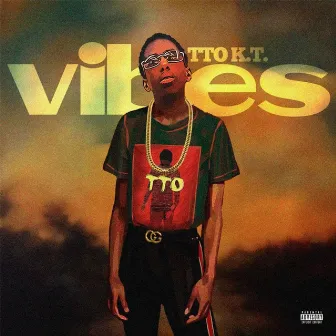 Vibes by TTO K.T.