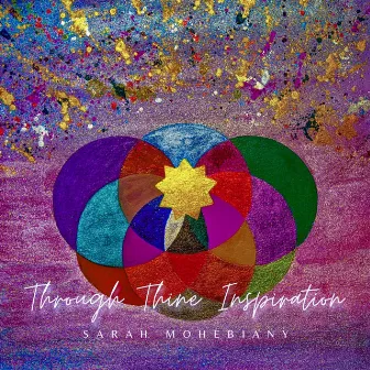 Through Thine Inspiration by Sarah Mohebiany