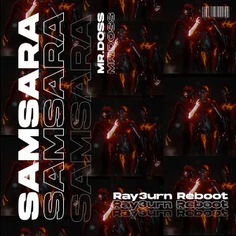 Samsara (Ray3urn Reboot) by Ray3urn