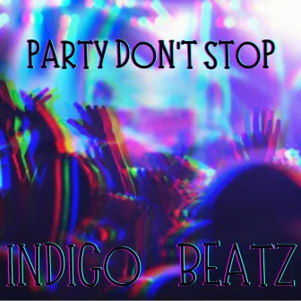 Party Don't stop by Indigo Beatz