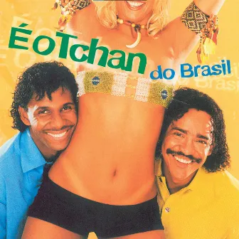 É o Tchan do Brasil by É O Tchan