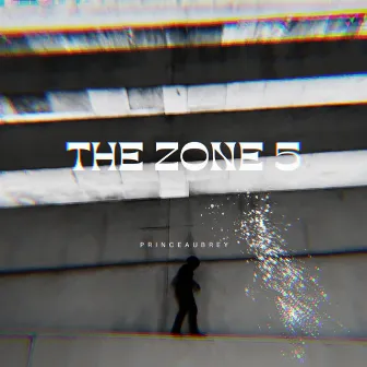 The Zone 5 by Prince Aubrey