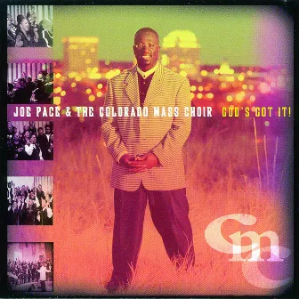 God's Got It by Colorado Mass Choir