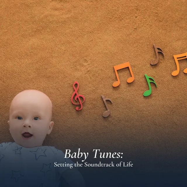 Baby Tunes: Setting the Soundtrack of Life