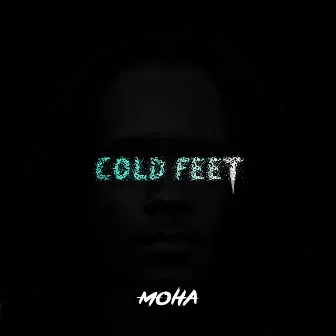 Cold Feet by MOHA