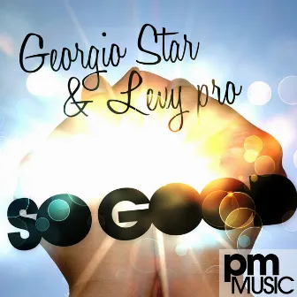 So Good by Georgio Star