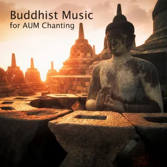 Buddhist Music for AUM Chanting by Buddha Ashram