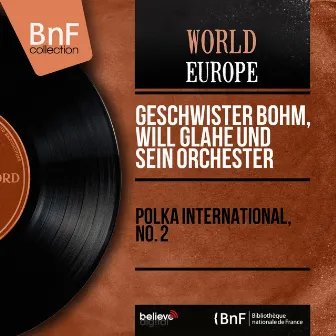 Polka International, No. 2 (Mono version) by Will Glahe und sein Orchester