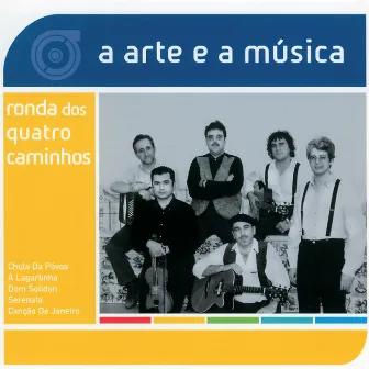 A Arte E A Música Da Ronda Dos Quatro Caminhos by Ronda Dos Quatro Caminhos