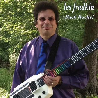 Bach Rocks by Les Fradkin