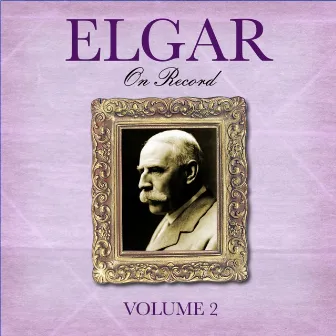 Elgar On Record, Vol. 2 by Royal Albert Hall Orchestra