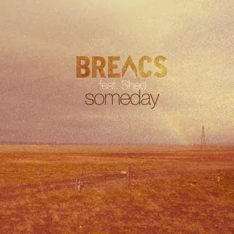 Someday (feat. Shed) by Breacs