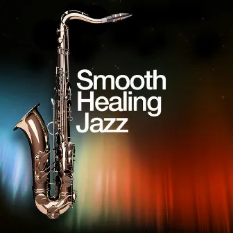 Smooth Healing Jazz by Unknown Artist