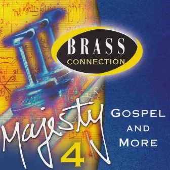 Majesty 4 - Gospel and More by Brass Connection