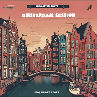 Amsterdam Session by Dubmaster Conte