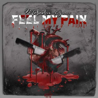 Feel My Pain by Malachi Gmn