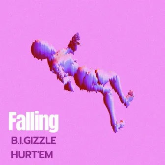 Falling by B.I.Gizzle Hurt'em