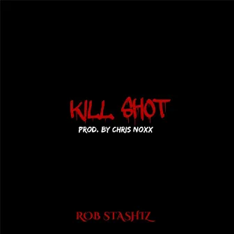 Kill Shot by Rob Stashiz