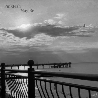 May Be by PinkFish