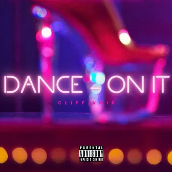 Dance on It by Cliff Vmir