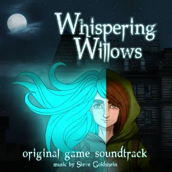 Whispering Willows (Original Game Soundtrack) by Steve Goldshein