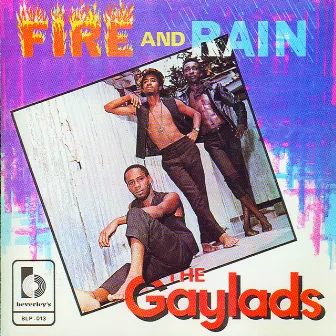 Fire And Rain by The Gaylads