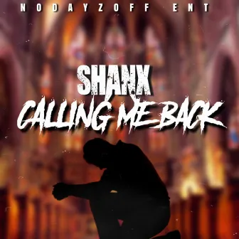 Callin Me Back by Shanx