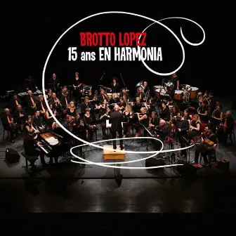 15 ans en harmonia by Brotto-Lopez