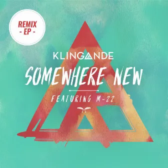 Somewhere New (feat. M-22) by Klingande