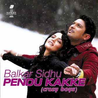 Pendu Kakke (Crazy Boys) by Balkar Sidhu