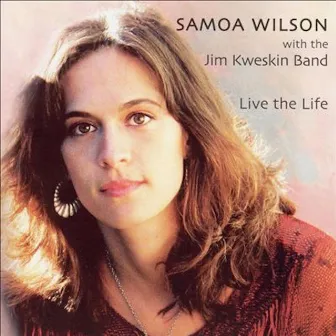 Live the Life by Samoa Wilson