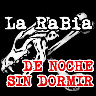 De noche sin dormir by La Rabia