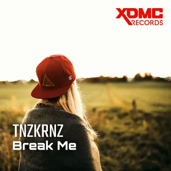 Break Me (Original Mix) by TNZKRNZ