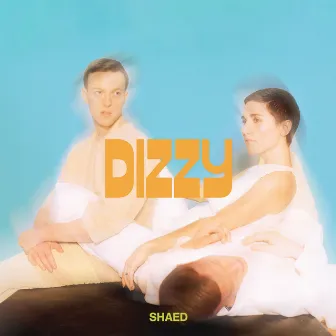 Dizzy by SHAED