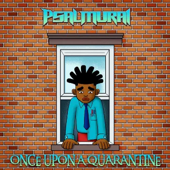 Once Upon a Quarantine by Psalmurai