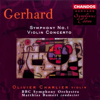 Gerhard: Symphony No. 1 / Violin Concerto by Olivier Charlier