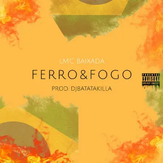 Ferro & Fogo by LM'C Baixada