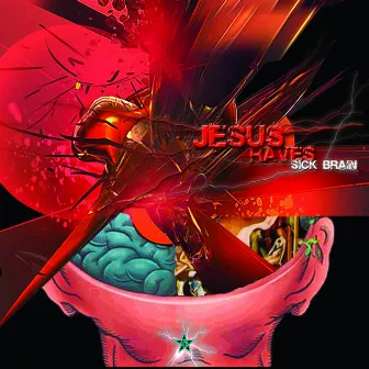 Sick Brain by Jesus Raves