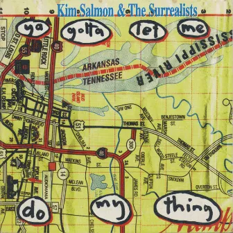 Ya Gotta Let Me Do My Thing by Kim Salmon and the Surrealists