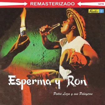 Esperma y Ron by Pedro Laza Y Sus Pelayeros