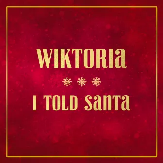 I Told Santa by Wiktoria