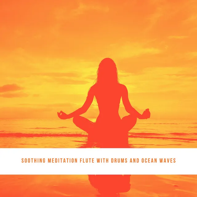 Soothing Meditation Flute with Drums and Ocean Waves