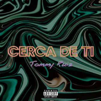 Cerca De ti by Tommy Ruiz