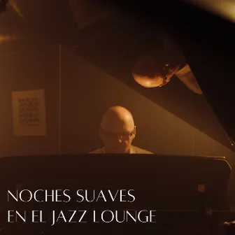 Noches Suaves En El Jazz Lounge by Jazz suave instrumental