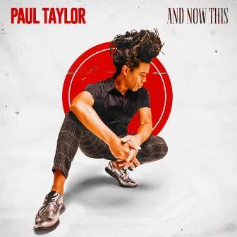 And Now This by Paul Taylor