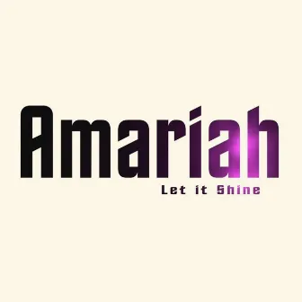 Let It Shine by Amariah